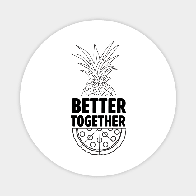 Better Together Pineapple Pizza Magnet by Blister